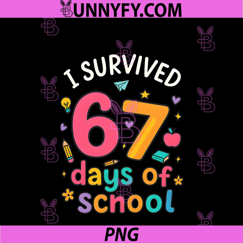 I Survived 67 Days Of School PNG, Funny Six Seven Meme 100th Day PNG