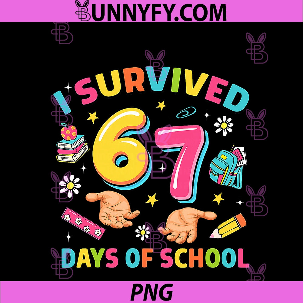 I Survived 67 Days Of School PNG, Funny Six Seven Meme PNG