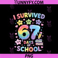 I Survived 67 Days Of School PNG, Funny Teachers Students Girls PNG