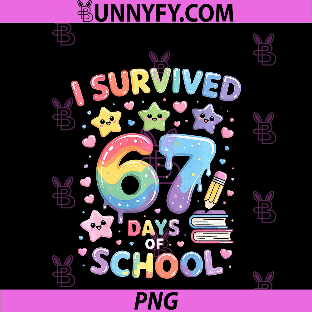 I Survived 67 Days Of School PNG, Funny Teachers Students Girls PNG