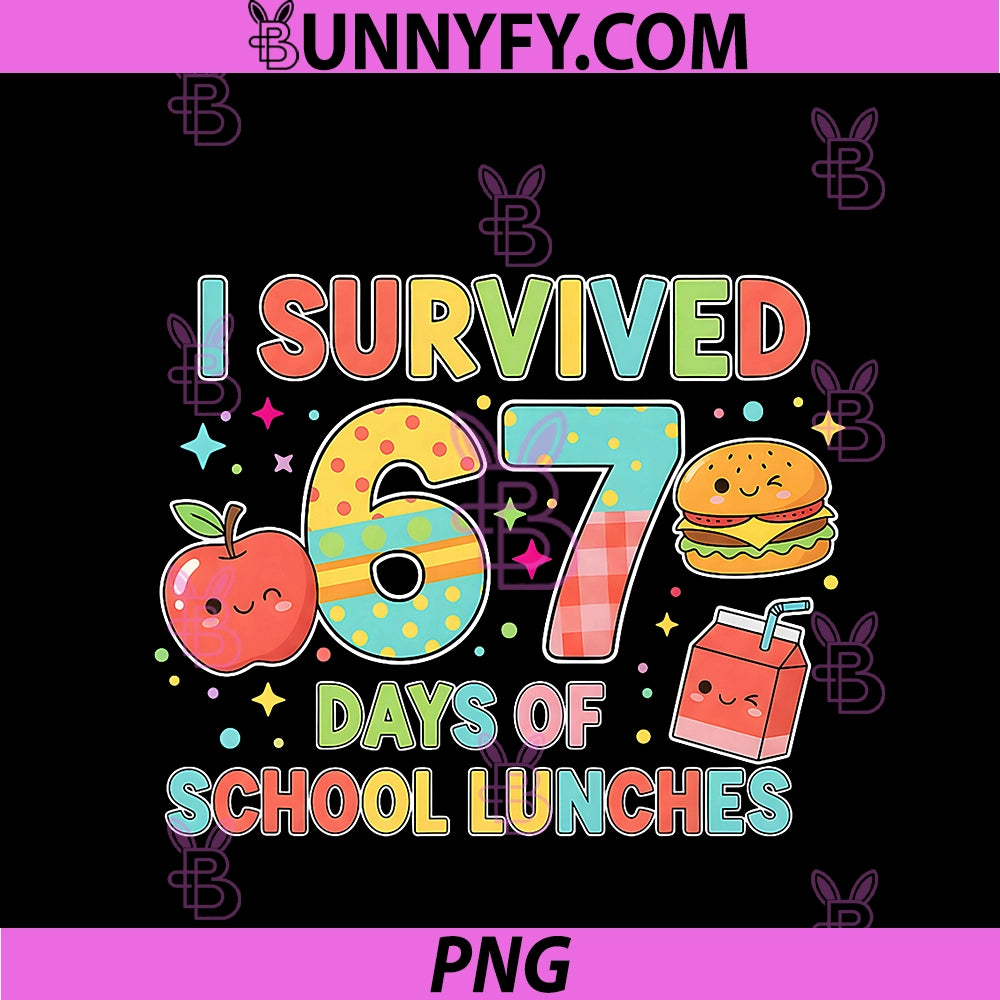 I Survived 67 Days Of School PNG, Lunches 6 7 Meme Lunch Lady PNG