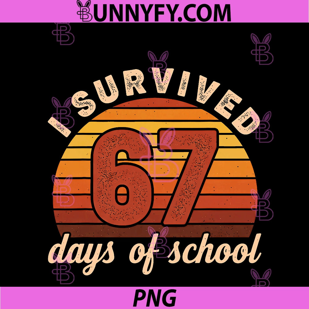 I Survived 67 Days Of School PNG, Students Teachers 67 Meme PNG