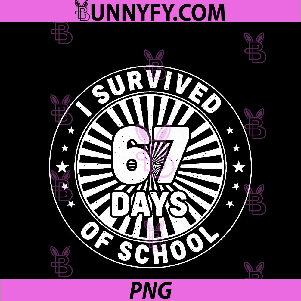 I Survived 67 Days Of School PNG, Students Teachers 67 Meme PNG