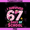 I Survived 67 Days Of School PNG, Students Teachers Cute 67th Day PNG