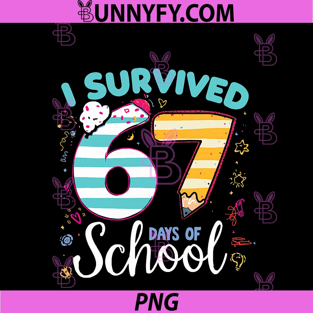 I Survived 67 Days Of School PNG, Students Teachers Cute 67th Day PNG