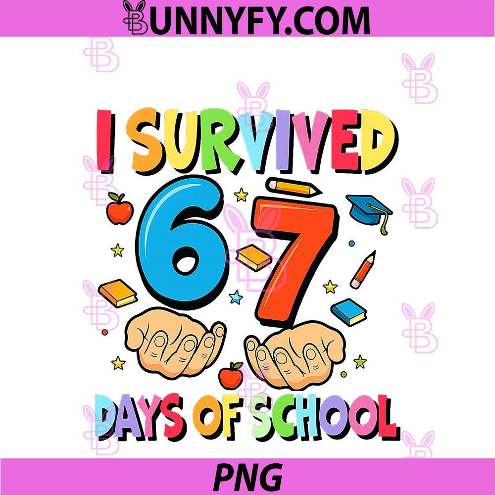 I Survived 67 Days Of School PNG, Teachers Students Six Seven PNG