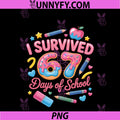 I Survived 67 Days Of School PNG, Teachers Students Six Seven PNG
