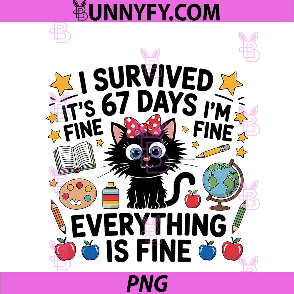 I Survived 67 Days Of School Six Seven PNG, 6 7 Teacher 67 Days PNG