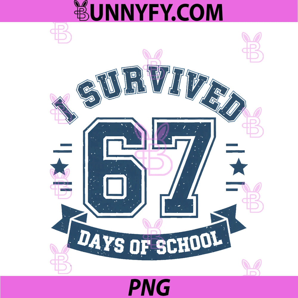I Survived 67 Days Of School Students PNG, Teachers 67 Meme PNG