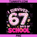 I Survived 67 Days Of School Students Teachers PNG, Cute 67th Day PNG