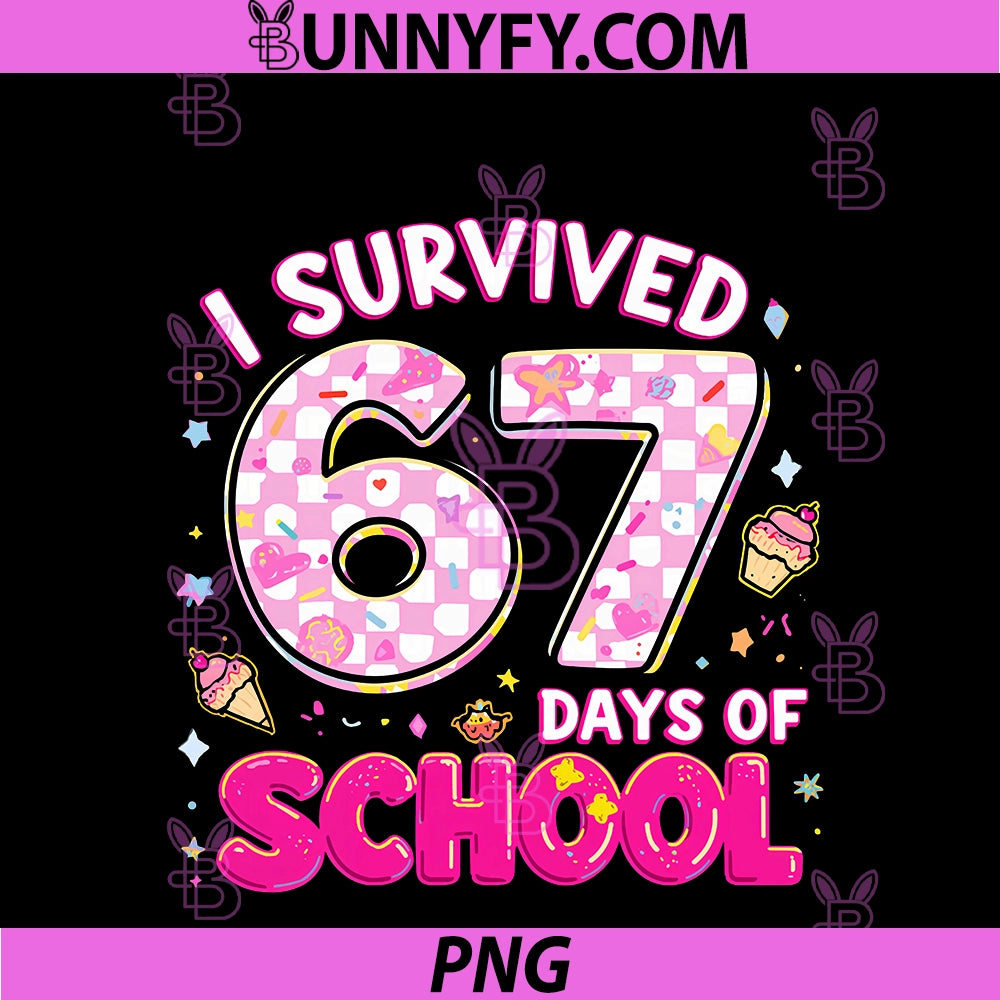 I Survived 67 Days Of School Students Teachers PNG, Cute 67th Day PNG