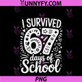 I Survived 67 Days Of School Teacher PNG, Student Six Seven Meme PNG