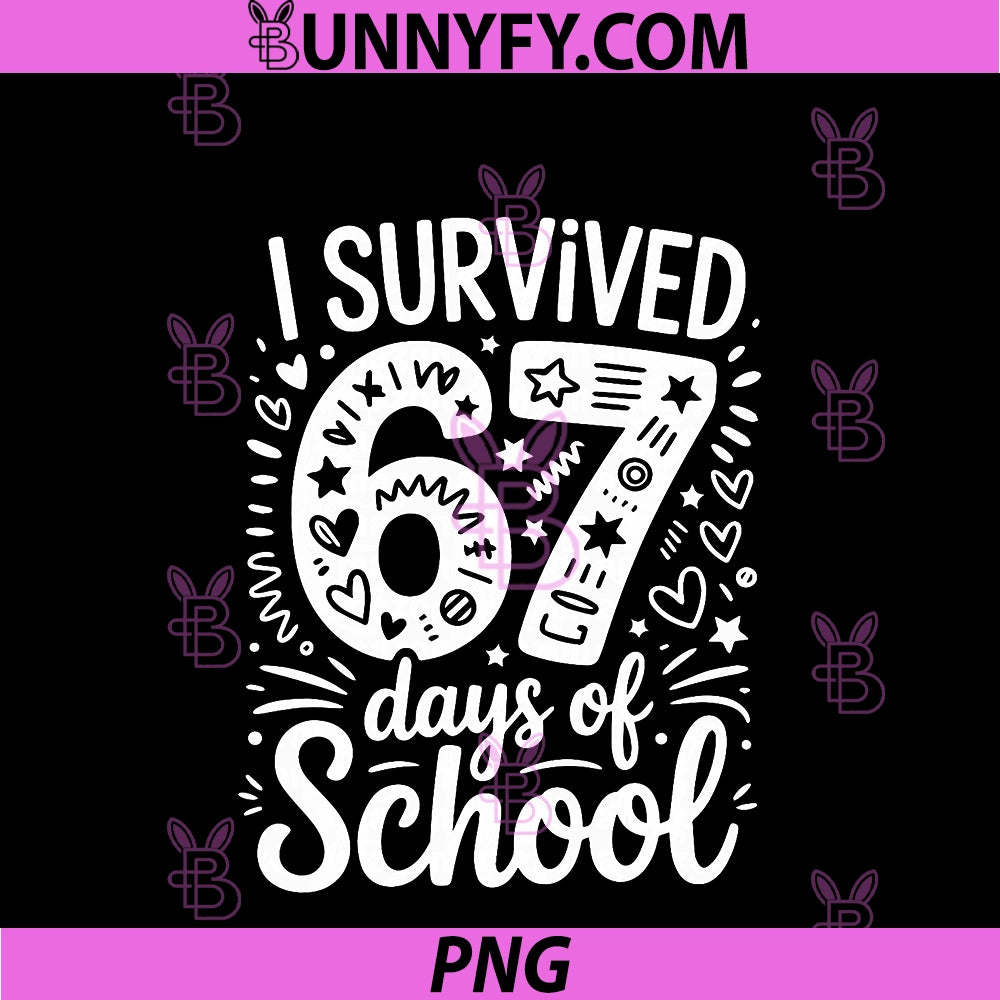 I Survived 67 Days Of School Teacher PNG, Student Six Seven Meme PNG