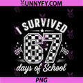 I Survived 67 Days Of School PNG, Funny Student Design PNG