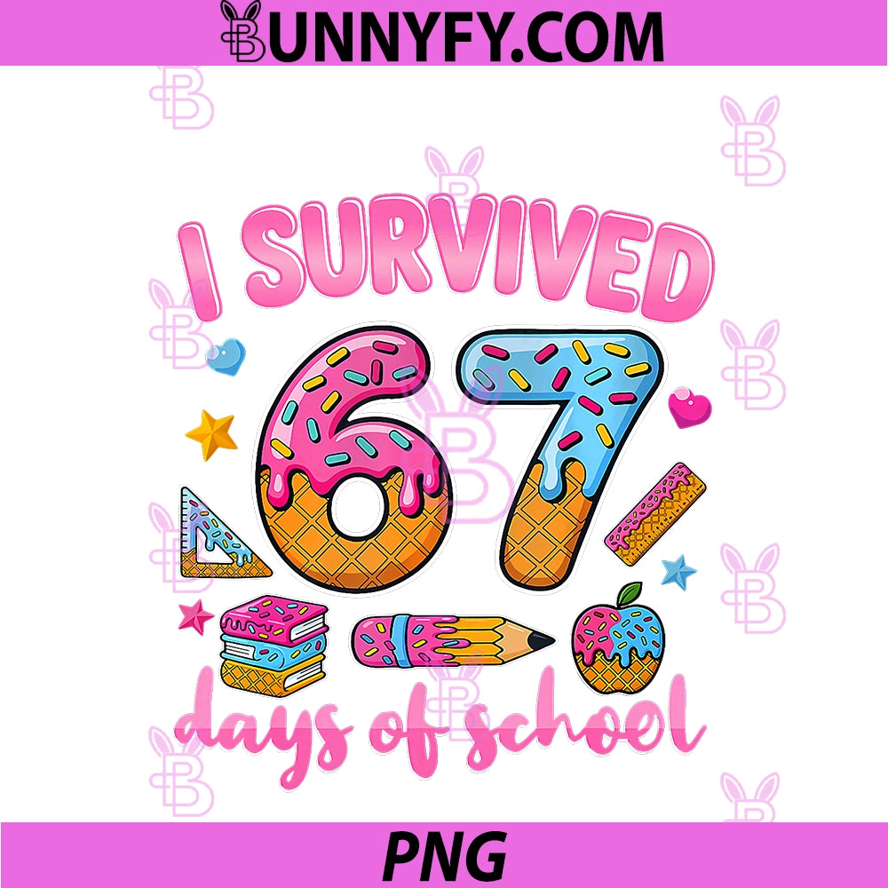 I Survived 67 Days Of School Ice Cream Drip PNG, Teacher Student PNG