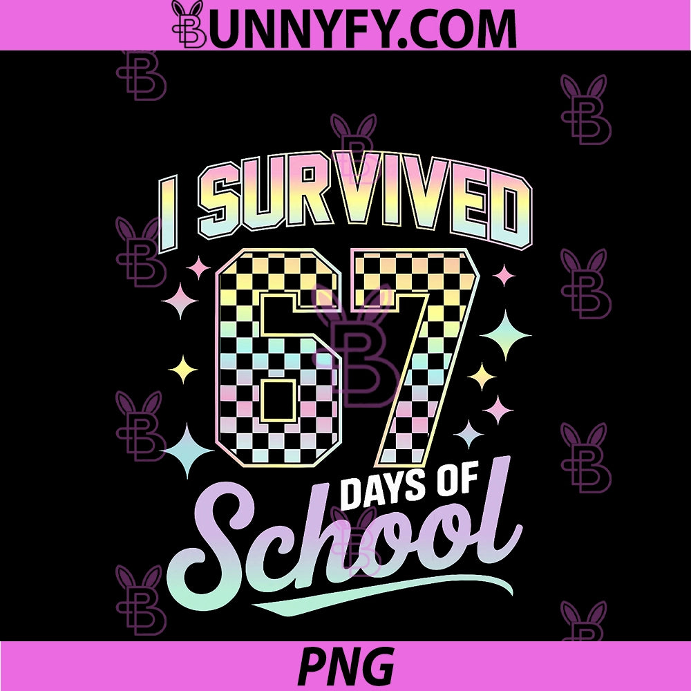 I Survived 67 Days Of School Meme PNG, Funny Student Teacher PNG