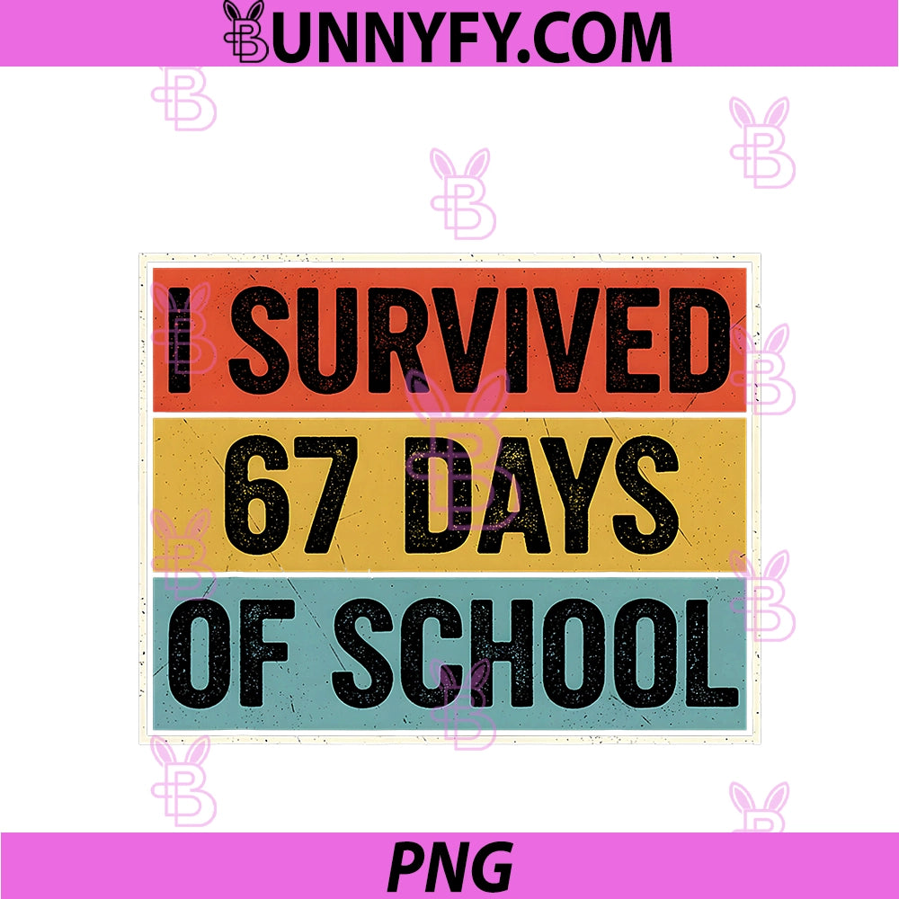I Survived 67 Days Of School Retro PNG, 67 Teachers Students Meme PNG