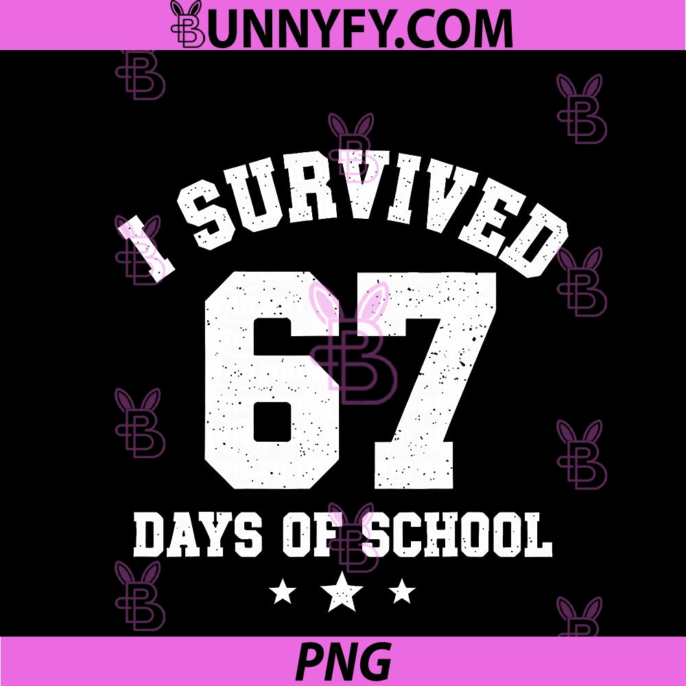 I Survived 67 Days Of School PNG, Students Teachers 67 Meme PNG