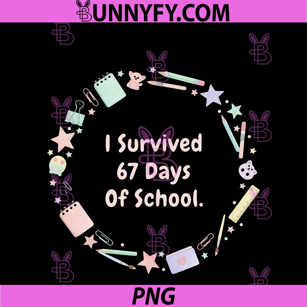 I Survived 67 PNG, Days Of School Funny 67 Teachers Students Meme PNG