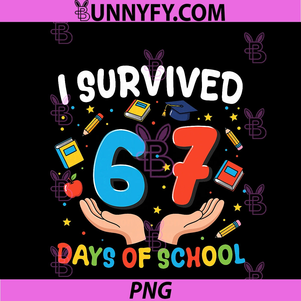 I Survived 67 PNG, Days Of School Funny 67th Day Teacher Student PNG
