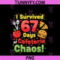 I Survived PNG, 67 Days Of Cafeteria Chaos 6 7 Meme Lunch Lady PNG