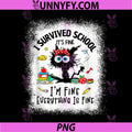 I Survived School PNG, Its fine Im Fine  Everythings is fine PNG