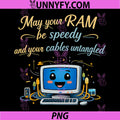 IT Reboot Humor PNG, May Your RAM Be Speedy Cables Untangled PNG