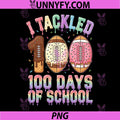 I Tackled 100 Days of School PNG, Football 100th Day PNG