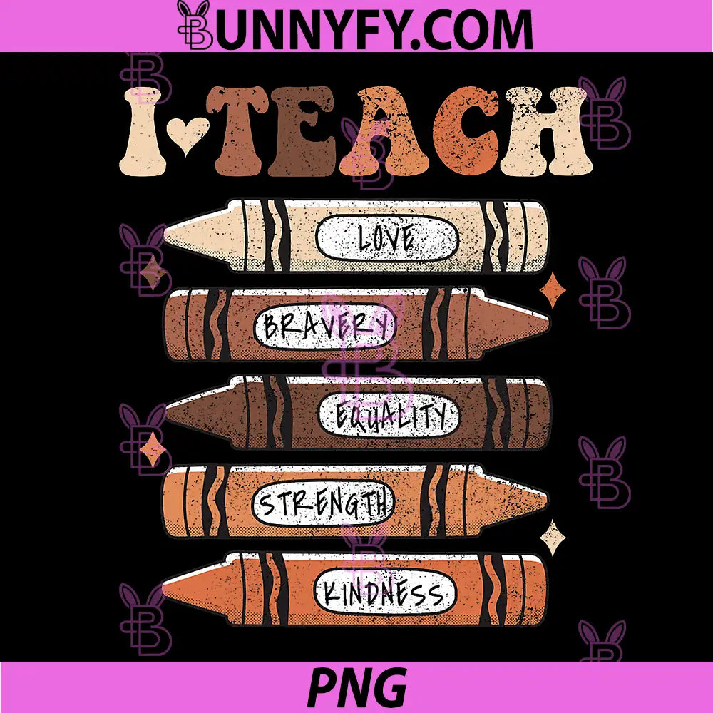 I Teach Black History PNG, Month Black Teacher PNG, Melanin Crayons PNG