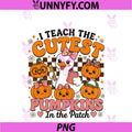 I Teach The Cutest Pumpkins In The Patch PNG, Fall Autumn Teacher PNG
