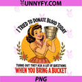 I Tried To Donate Blood Today PNG, Funny Sarcastic Retro PNG