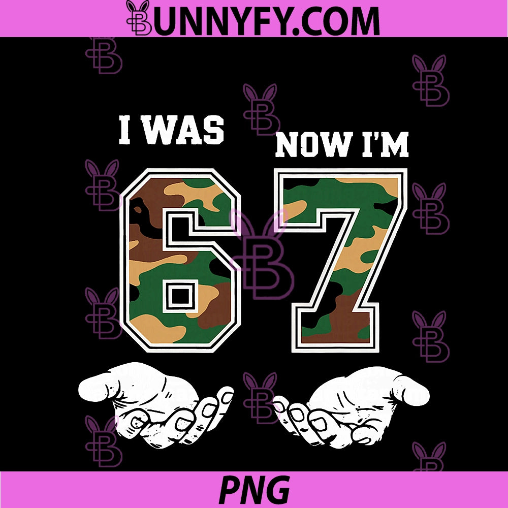 I Was 6 Now I'm 7 Birthday Boys Kids PNG, 67 Meme Six Seven 6 7 PNG