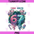 I Was 6 Now PNG, I'm 7 Birthday 67 Meme Cosmic Axolotl PNG