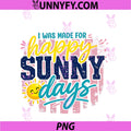 I Was Made For Happy Sunny Summer Days PNG, Spring Women Retro PNG