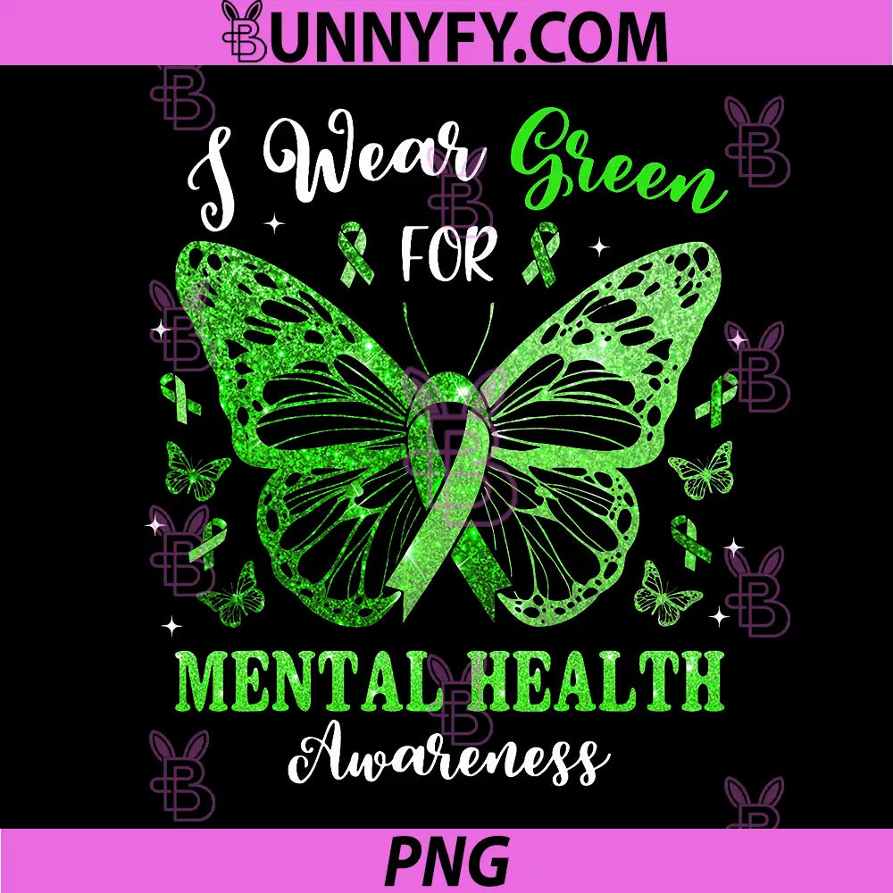 I Wear Green for Mental Health PNG, Awareness Butterfly Ribbon PNG