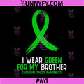 I Wear Green for My Brother PNG, Cerebral Palsy Awareness PNG