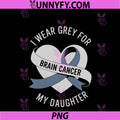 I Wear Grey For Brain Cancer PNG, Support Awareness PNG