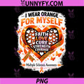 I Wear Orange Myself PNG, MS Warrior Multiple Sclerosis Awareness PNG