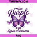 I Wear Purple PNG, For Lupus Awareness PNG