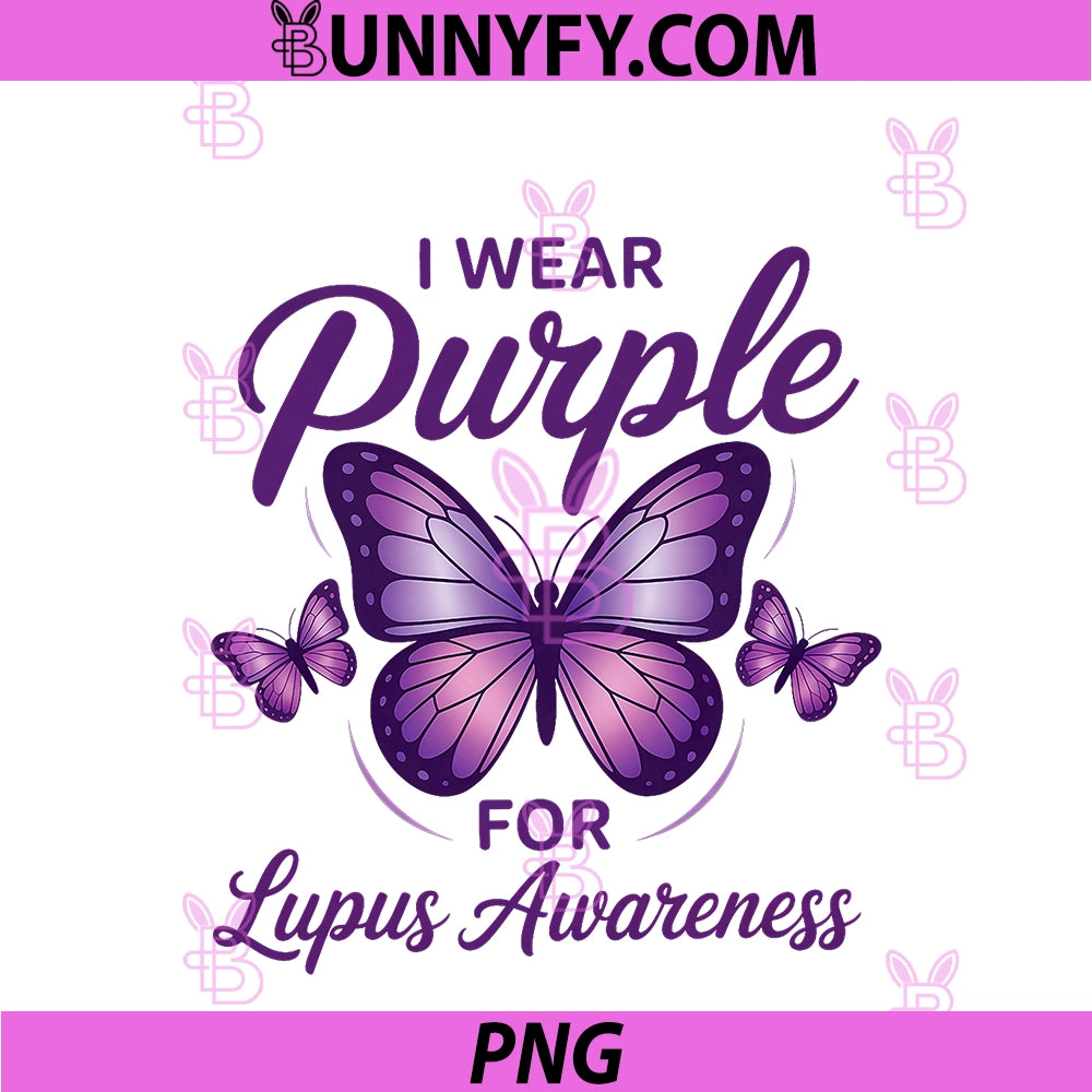 I Wear Purple PNG, For Lupus Awareness PNG