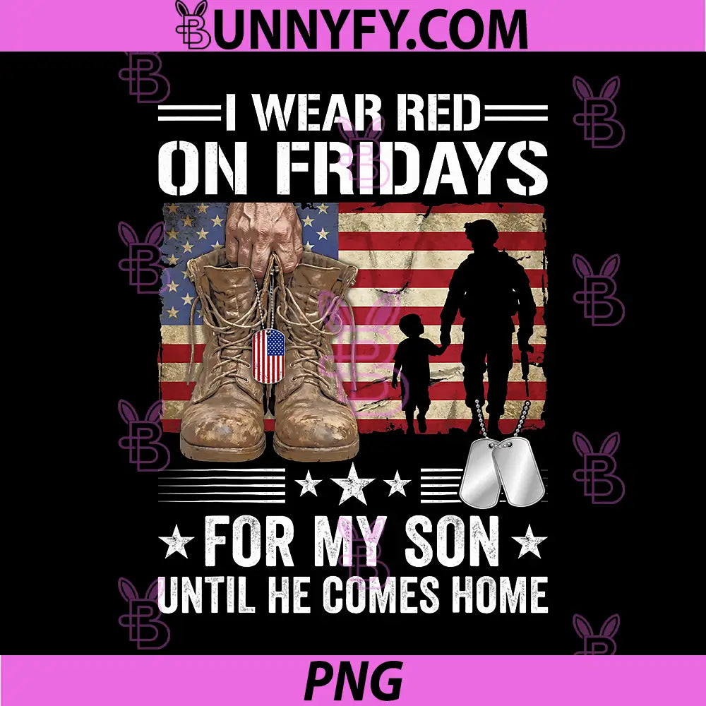 I Wear Red On Fridays PNG, My Son Until He Comes Home PNG