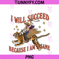 I Will Succeed PNG, Because I Am Insane PNG