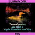 I Would Protect You from A Stupid Canadian Wolf Bird PNG, Funny Animal PNG
