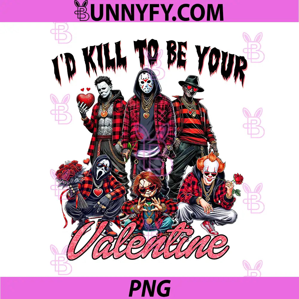 I'd Kill To Be Your Valentine PNG, Character Halloween Valentine PNG