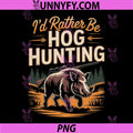 Id Rather Be Hog Hunting PNG, Wild Boar Hunt PNG