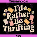 Id Rather Be Thrifting PNG, Cute Vintage Thrift Store Lover PNG