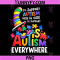 Ill Support Autism PNG, Here or There Ill Support Everywhere PNG