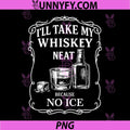 I'll Take My Whiskey Neat PNG, Funny Anti-Ice PNG