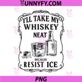 I'll Take My Whiskey PNG, Vintage Neat Because Ice PNG