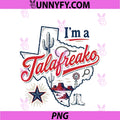 I'm A Talafreako Texas Pride PNG, Saying Southern Humor Life PNG